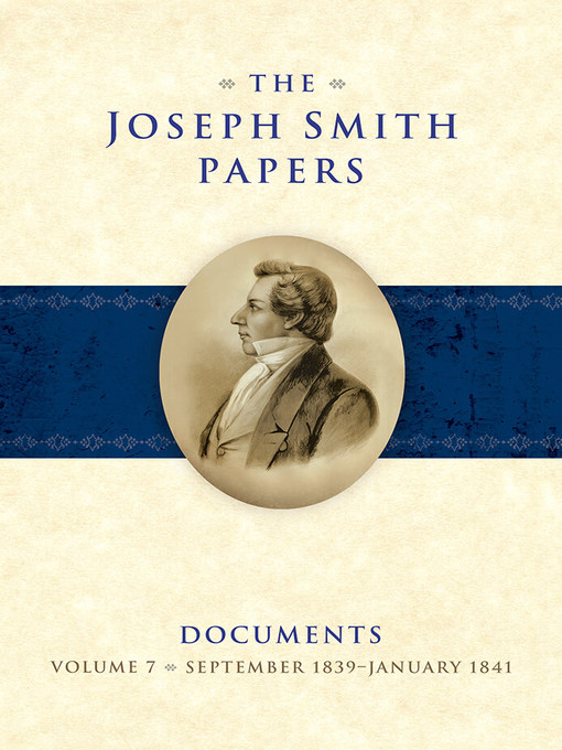 Title details for The Joseph Smith Papers: Documents, Volume 7 by Matthew C. Godfrey - Available